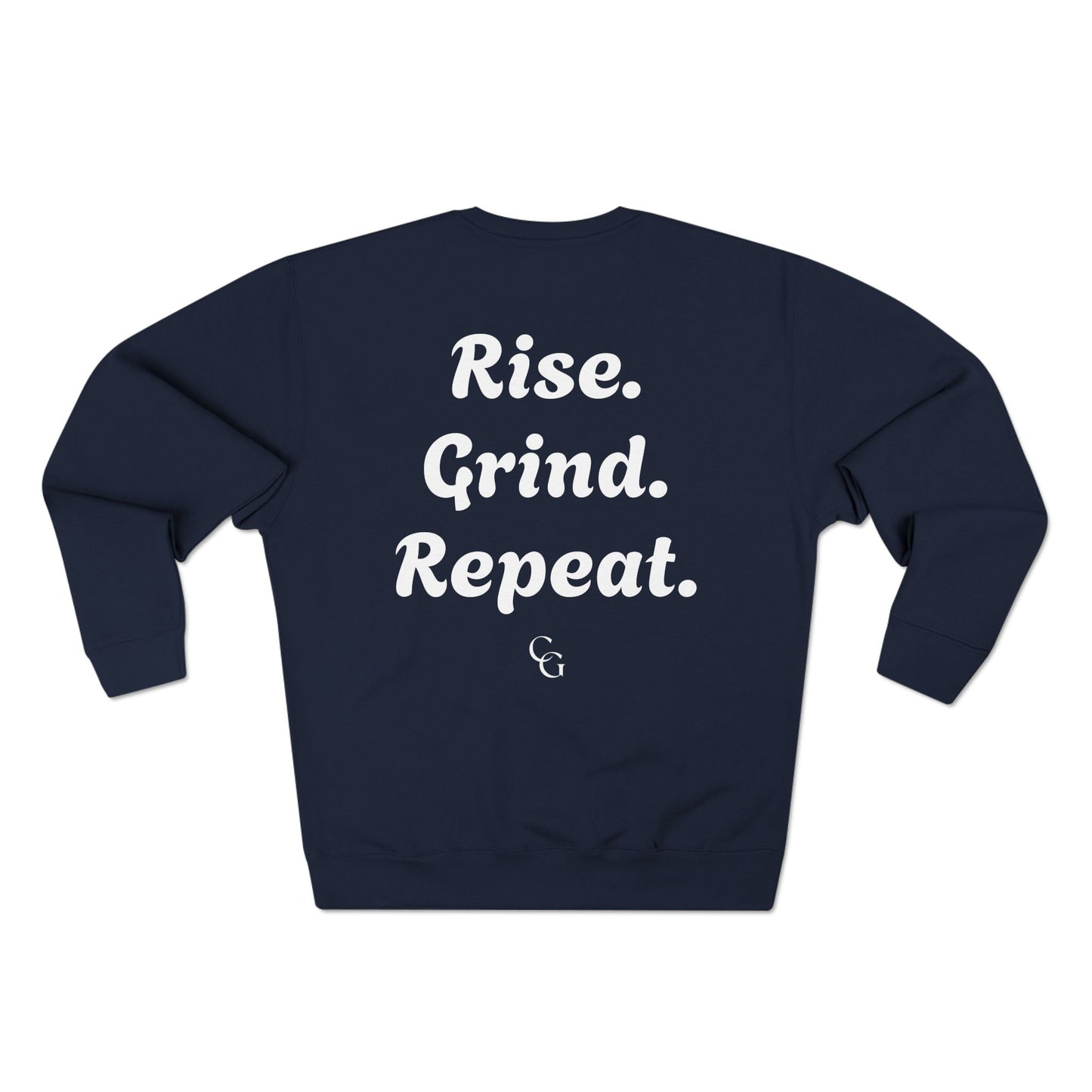 Rise. Grind. Repeat. Sweatshirt